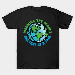 Warming the Planet One Fart at a Time T-Shirt